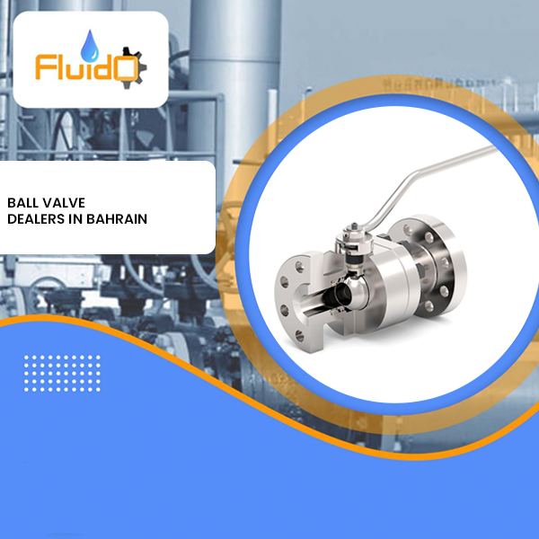 Ball Valve Dealers in Bahrain