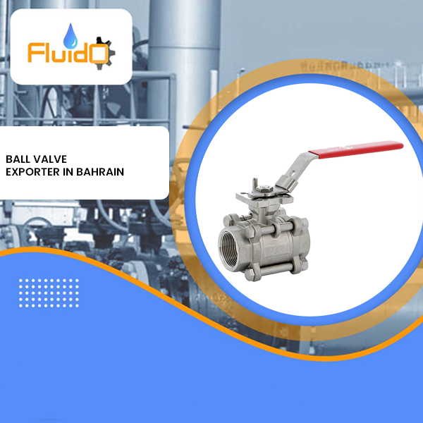 Ball Valve Exporter in Bahrain