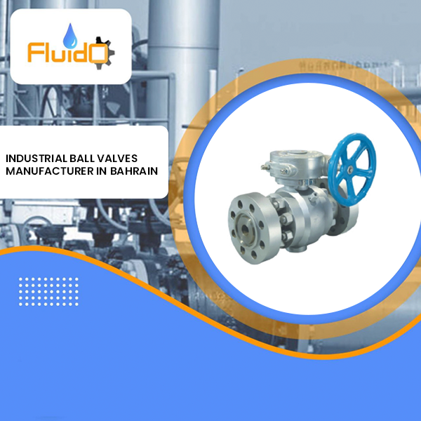 Industrial Ball Valves Manufacturer in Bahrain